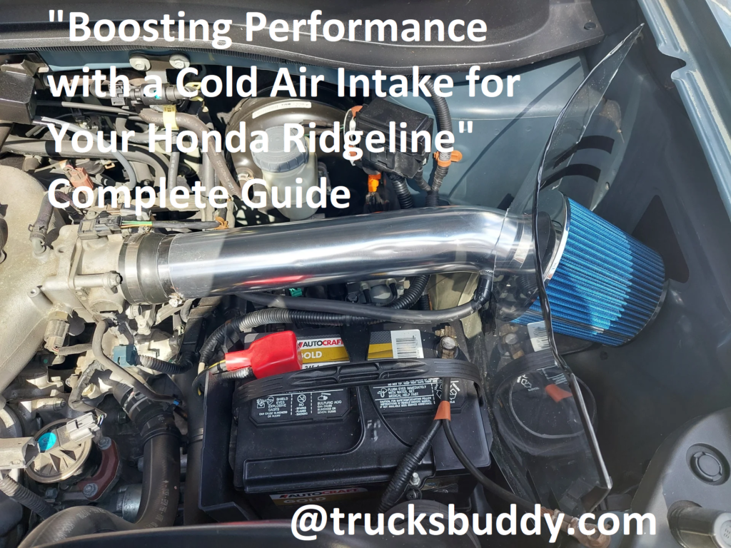 "Boosting Performance with a Cold Air Intake for Your Honda Ridgeline" Complete Guide