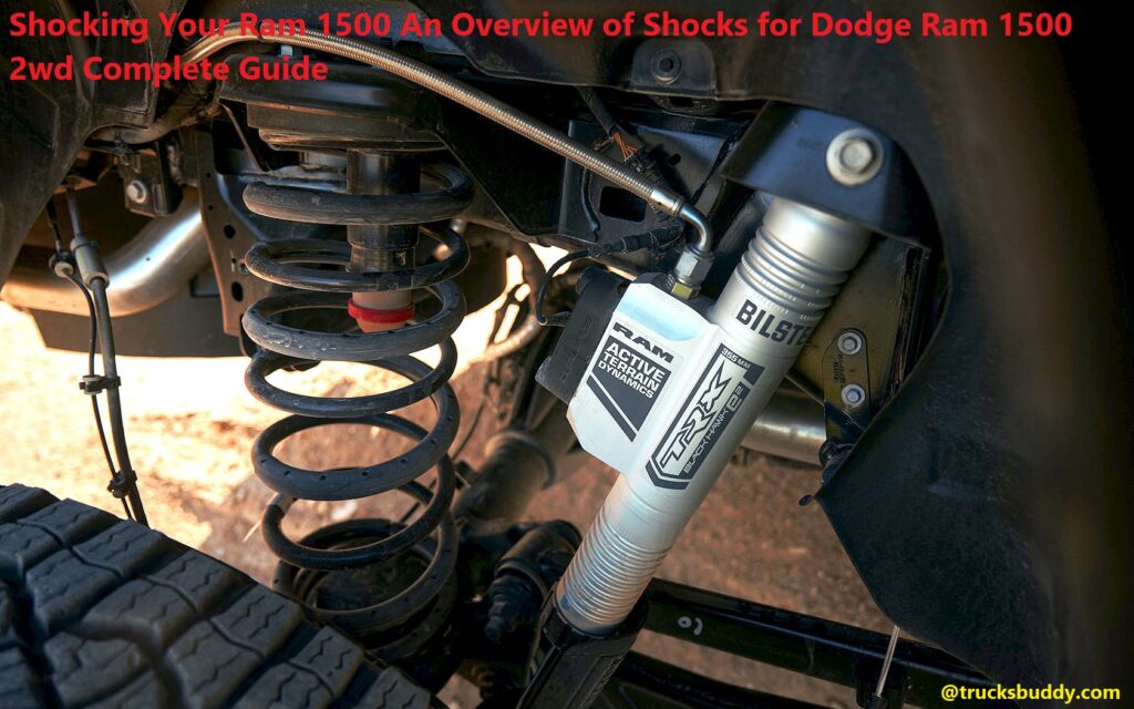 Shocking Your Ram 1500 An Overview of Shocks for Dodge Ram 1500 2wd